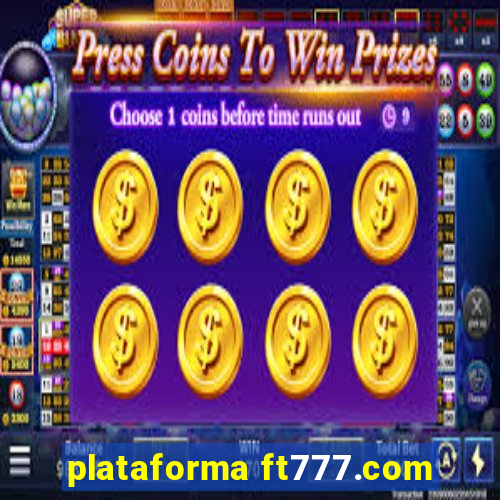 plataforma ft777.com